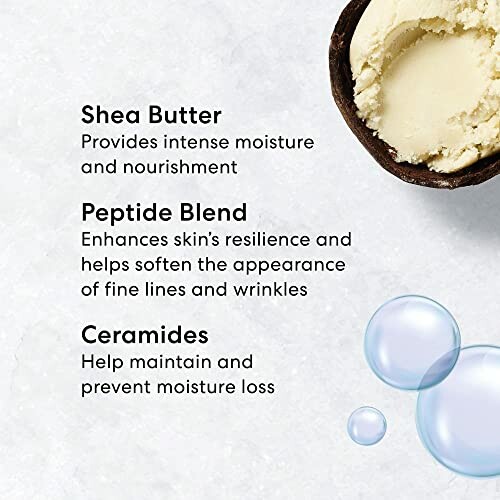 Skincare ingredients: Shea Butter, Peptide Blend, Ceramides.
